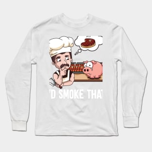 I'd Smoke That Barbeque BBQ Smoker Chef Long Sleeve T-Shirt